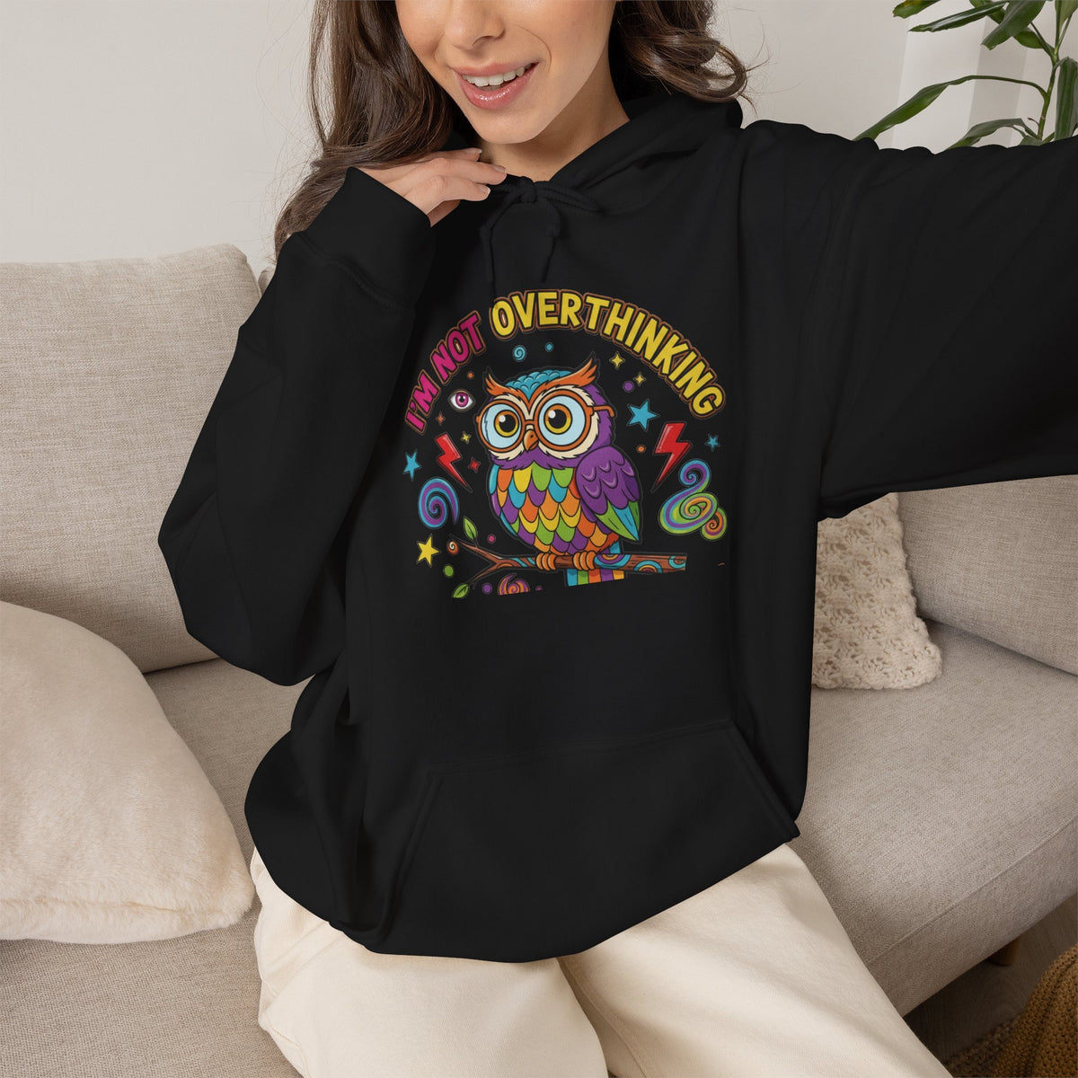 Owl Graphic Hoodie - "I'm Not Overthinking" Front & Colorful Back "I Can Actually See the Present and Future" Pullover