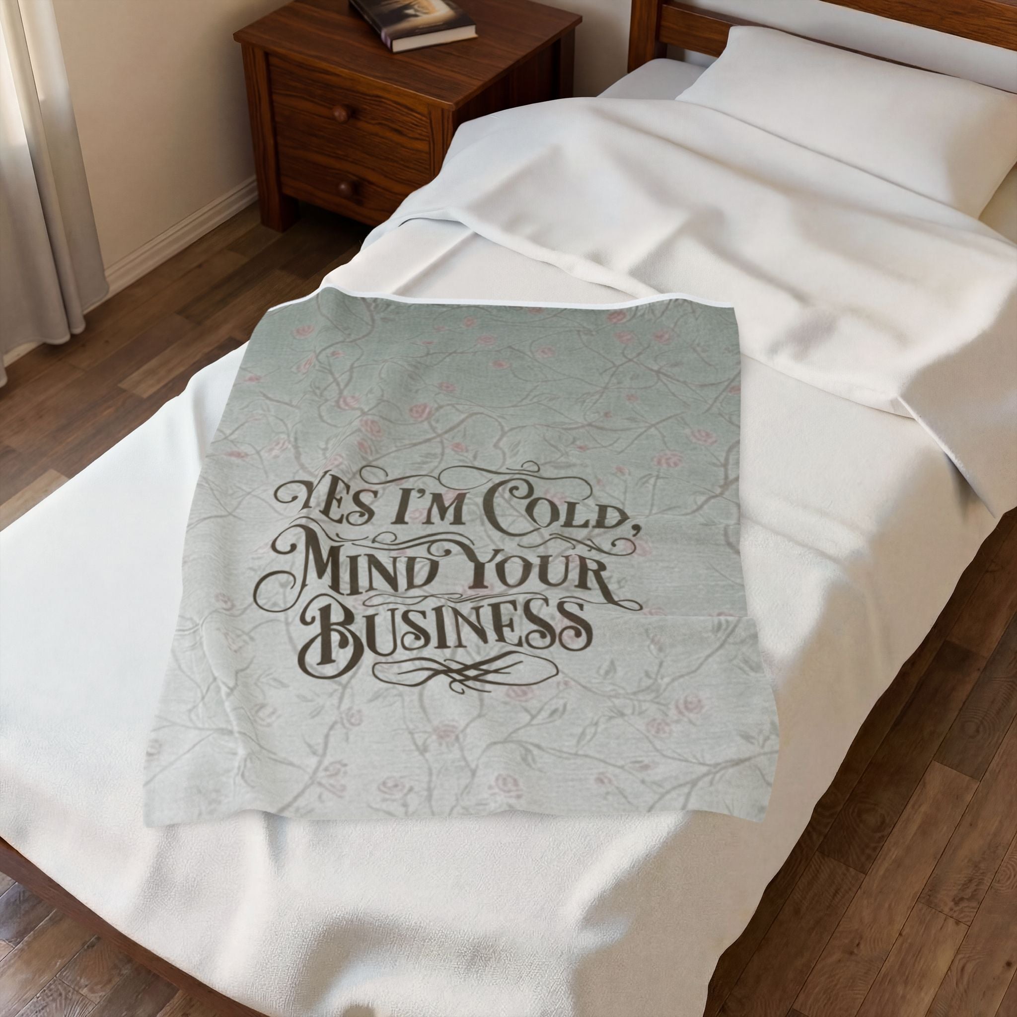 Velveteen Plush Blanket - "Yes I'm Cold, Mind Your Business" Cozy Throw for Home, Gifts & Winter