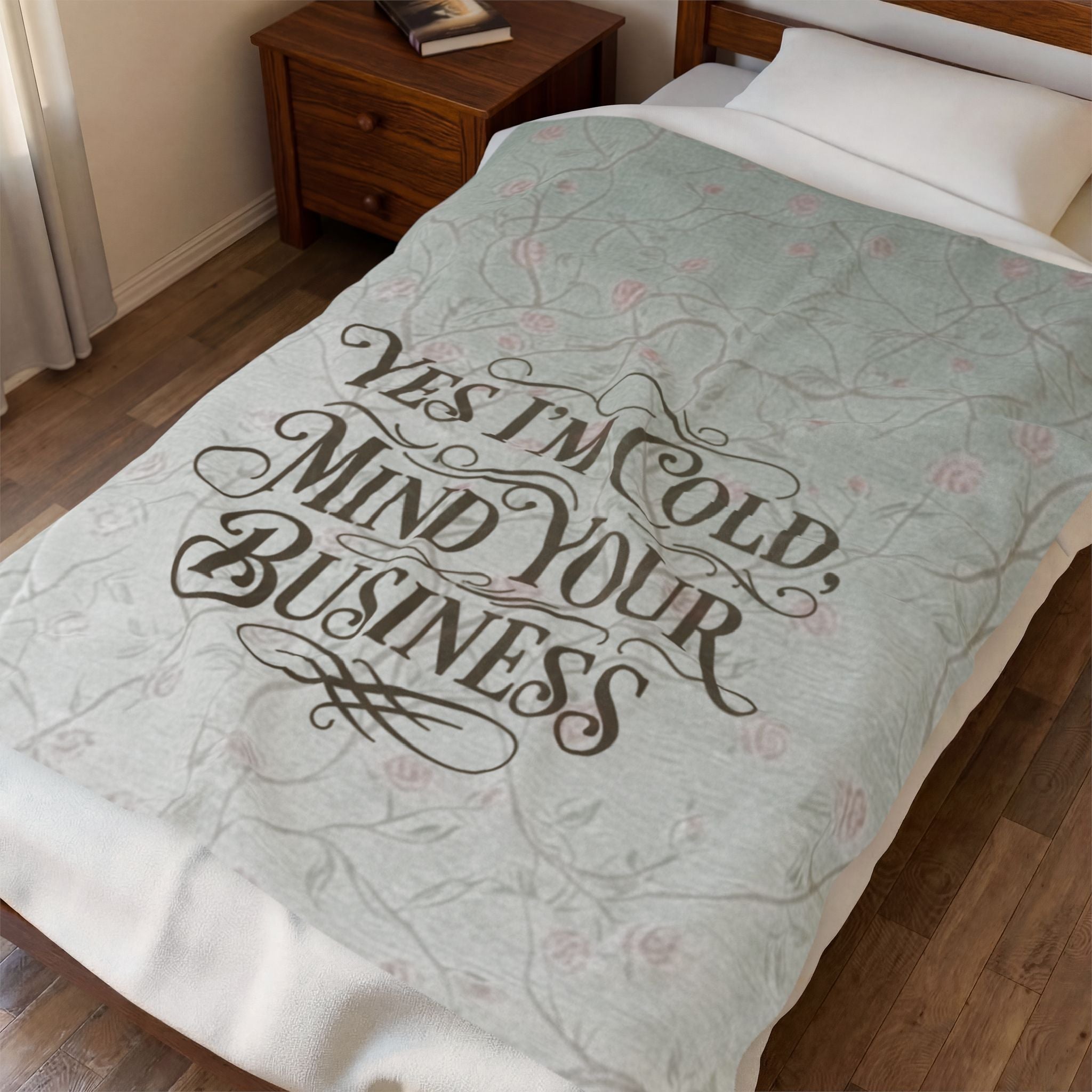 Velveteen Plush Blanket - "Yes I'm Cold, Mind Your Business" Cozy Throw for Home, Gifts & Winter