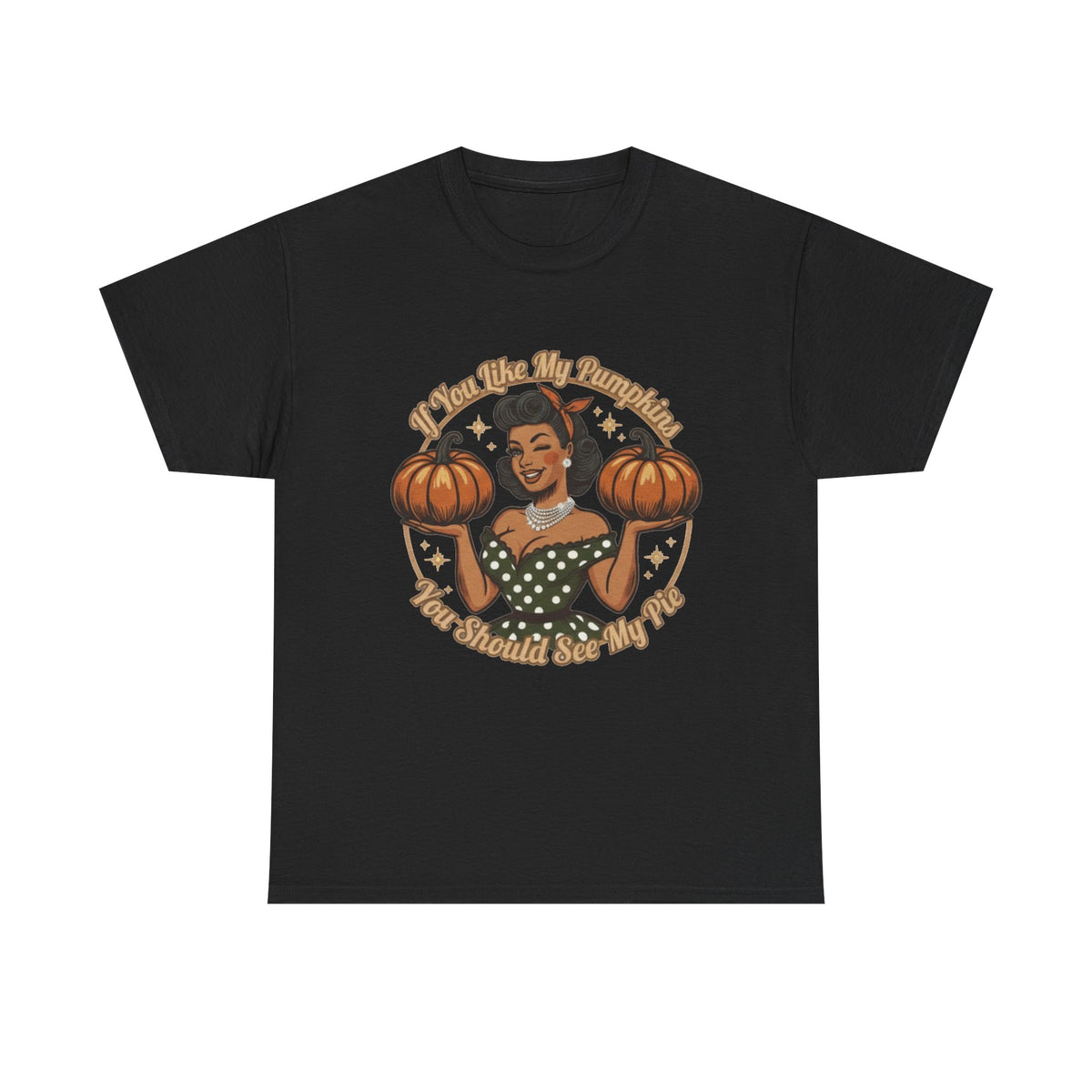 If You Like My Pumpkin | Funny Fall Unisex Tee